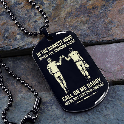 Personalized One Sided Dog Tag Call On Me Daddy And We Will Fight Them Together Gifts For Your Dad, From Son To Dad