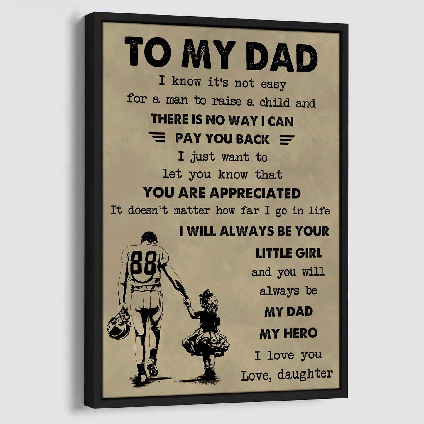 family poster canvas to my dad i know it's not easy to raise a child i will always be your little girl gift from daughter to dad