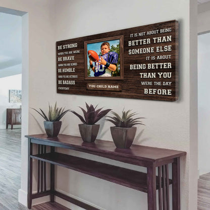 Basketball-(Photo and Name)-Be strong-It is not About Being Better Than Someone Else It is about being better than you were the day before.