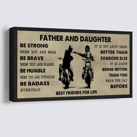 Biker Father And Daughter Best Friends For Life - Be Strong When You Are Weak Poster Canvas Gift For Son From Father