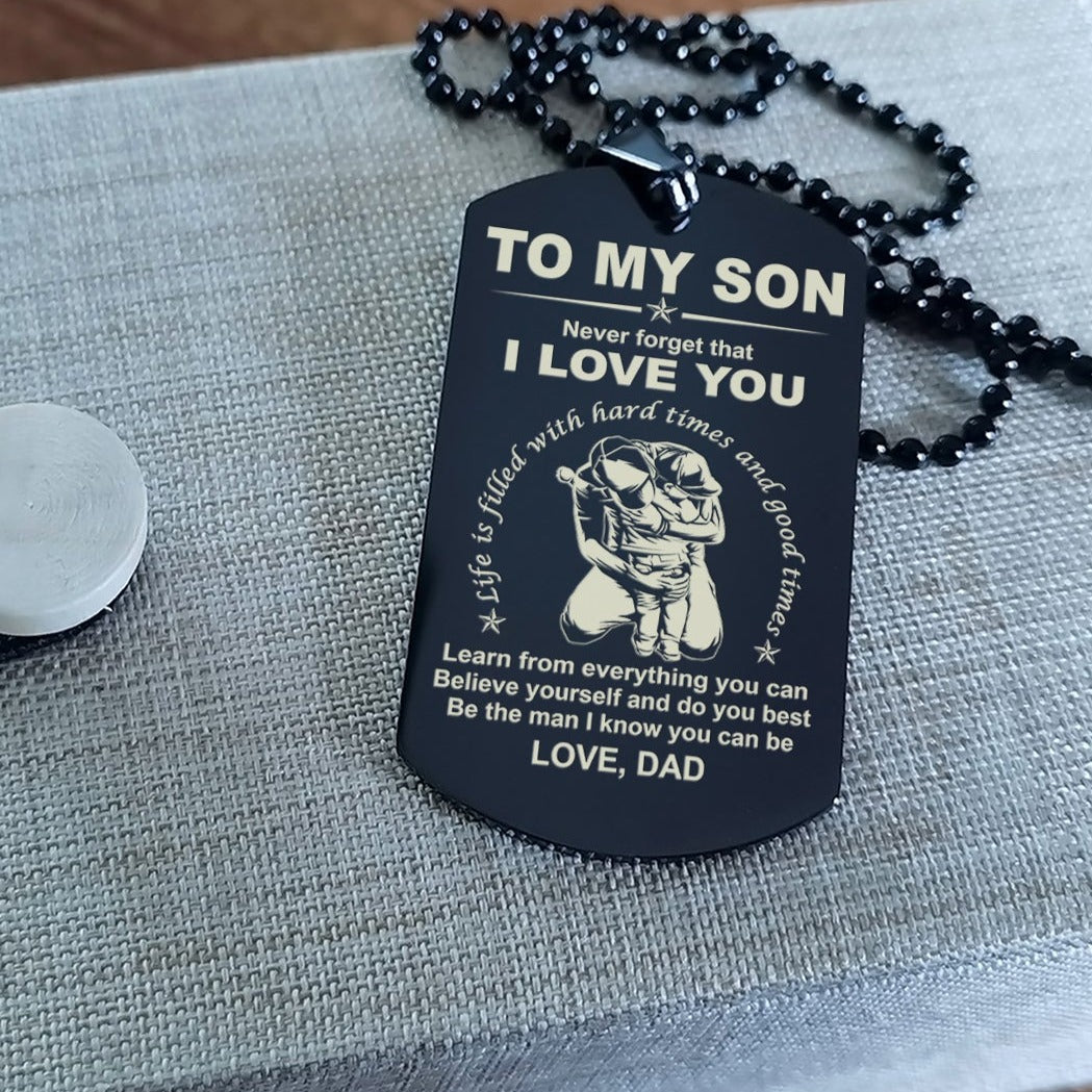 family one sided dog tag to my son be the man i know you can be