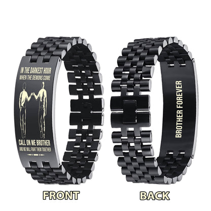 Soldier brother Forever Customizable engraved brother bracelet double sided gift from brother, in the darkest hour, When the demons come call on me brother and we will fight them together