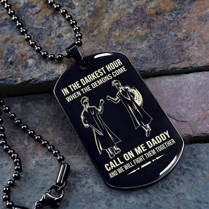 Personalized One Sided Dog Tag Call On Me Daddy And We Will Fight Them Together Gifts For Your Dad, From Son To Dad