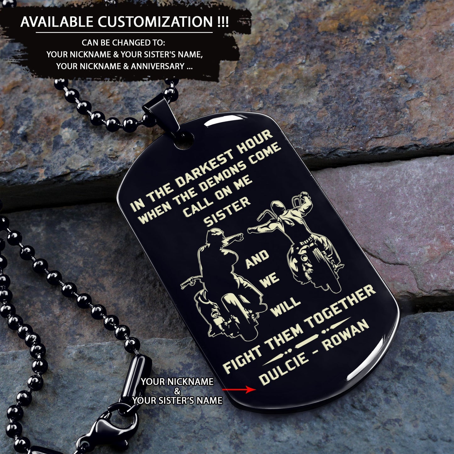 customizable engraved dog tag to sister, in the darkest hour, when the demons come call on me sister and we will fight them together