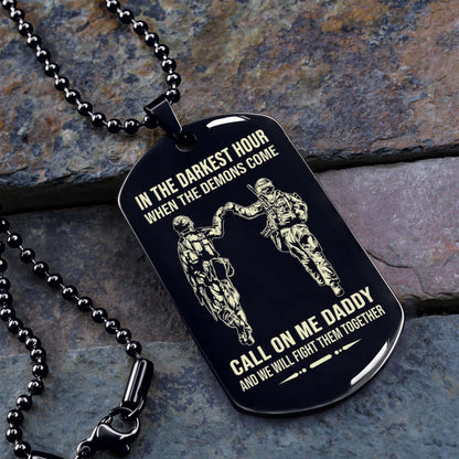 Personalized One Sided Dog Tag Call On Me Daddy And We Will Fight Them Together Gifts For Your Dad, From Son To Dad