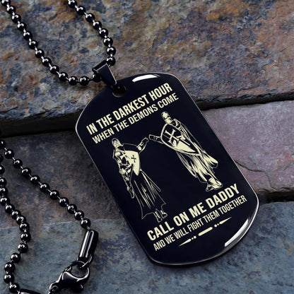 Personalized One Sided Dog Tag Call On Me Daddy And We Will Fight Them Together Gifts For Your Dad, From Son To Dad