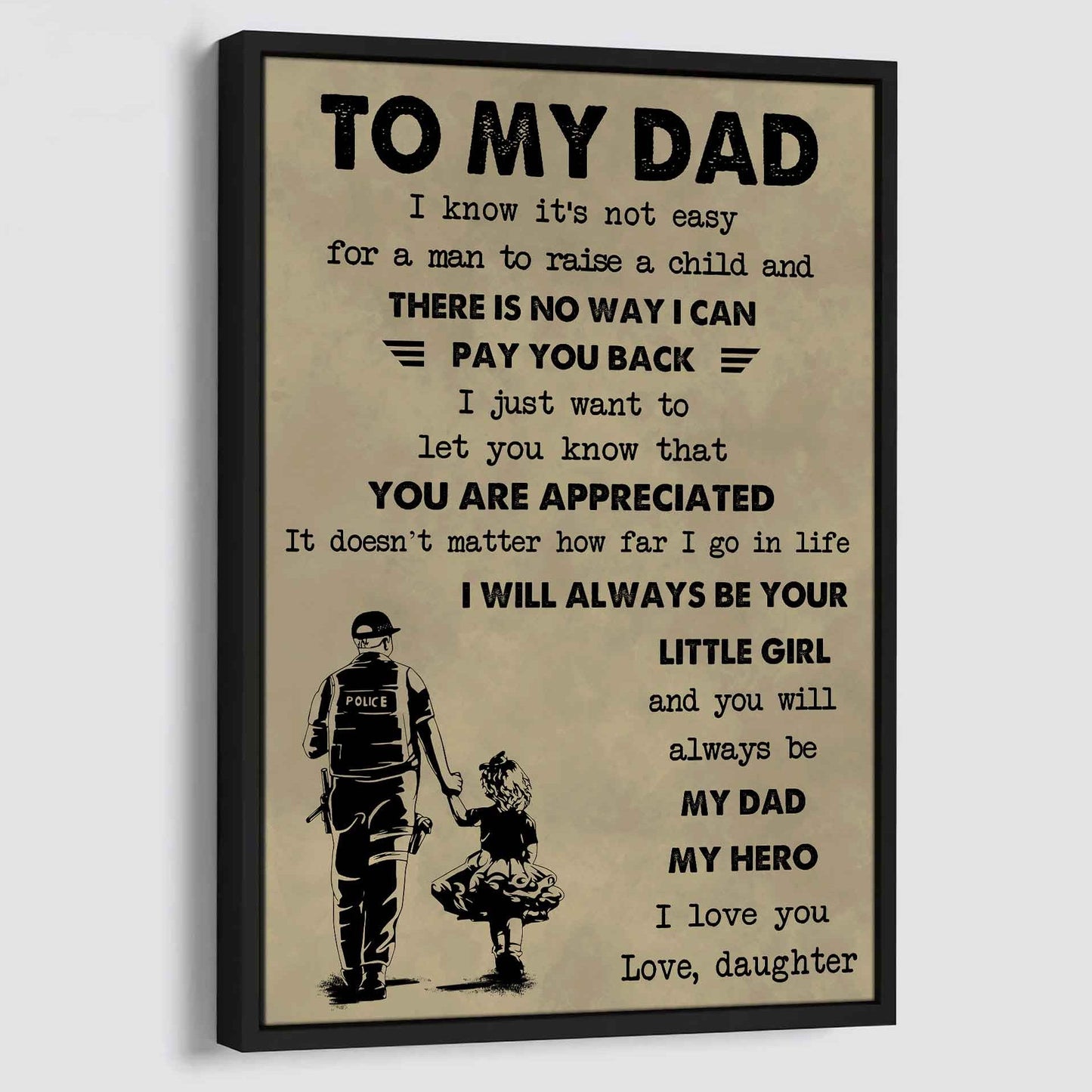 family poster canvas to my dad i know it's not easy to raise a child i will always be your little girl gift from daughter to dad