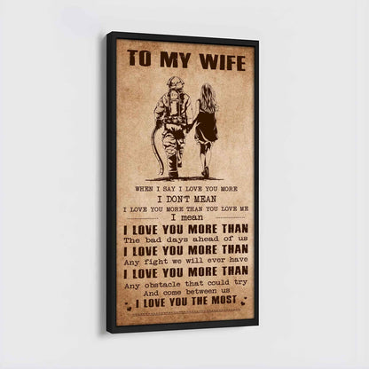 DRB VGT- Poster Canvas To My Wife When I Say I Love You More - I Love You The Most Gift For Your Wife