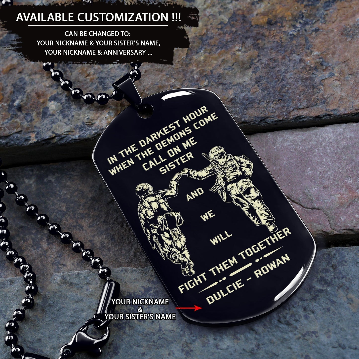 customizable engraved dog tag to sister, in the darkest hour, when the demons come call on me sister and we will fight them together