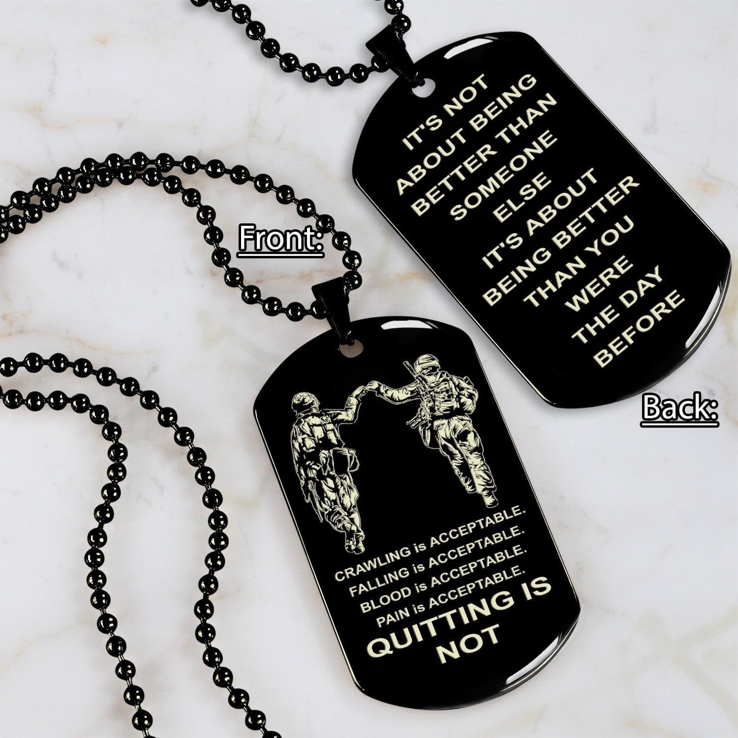 drb-quiting is not- it is not about better than someone else, it is about being better than you were the day before, dog tag double sided