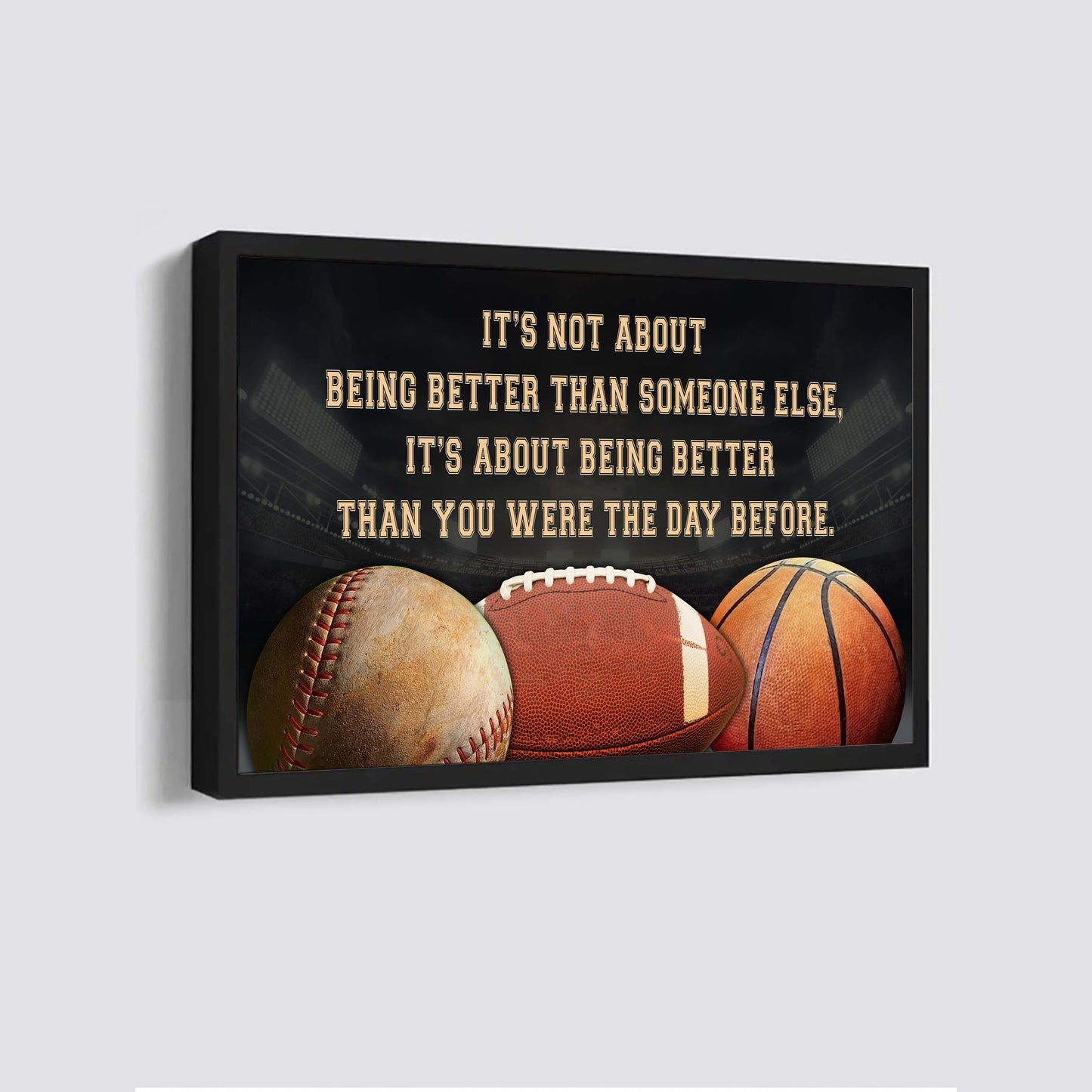 american football basketball and baseball customizable poster canvas - it is not about better than someone else, it is about being better than you were the day before