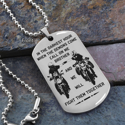 Spartan Customizable engraved brother dog tag gift from brother, In the darkest hour, When the demons come call on me brother and we will fight them together