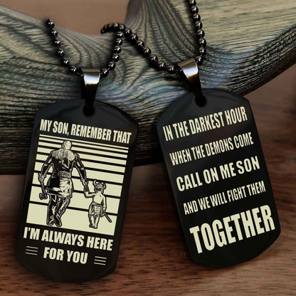 DRB Personalized Double Sided Dog Tag My Son Remember That I Will Always Here Call On Me Son And We Will Fight Them Together