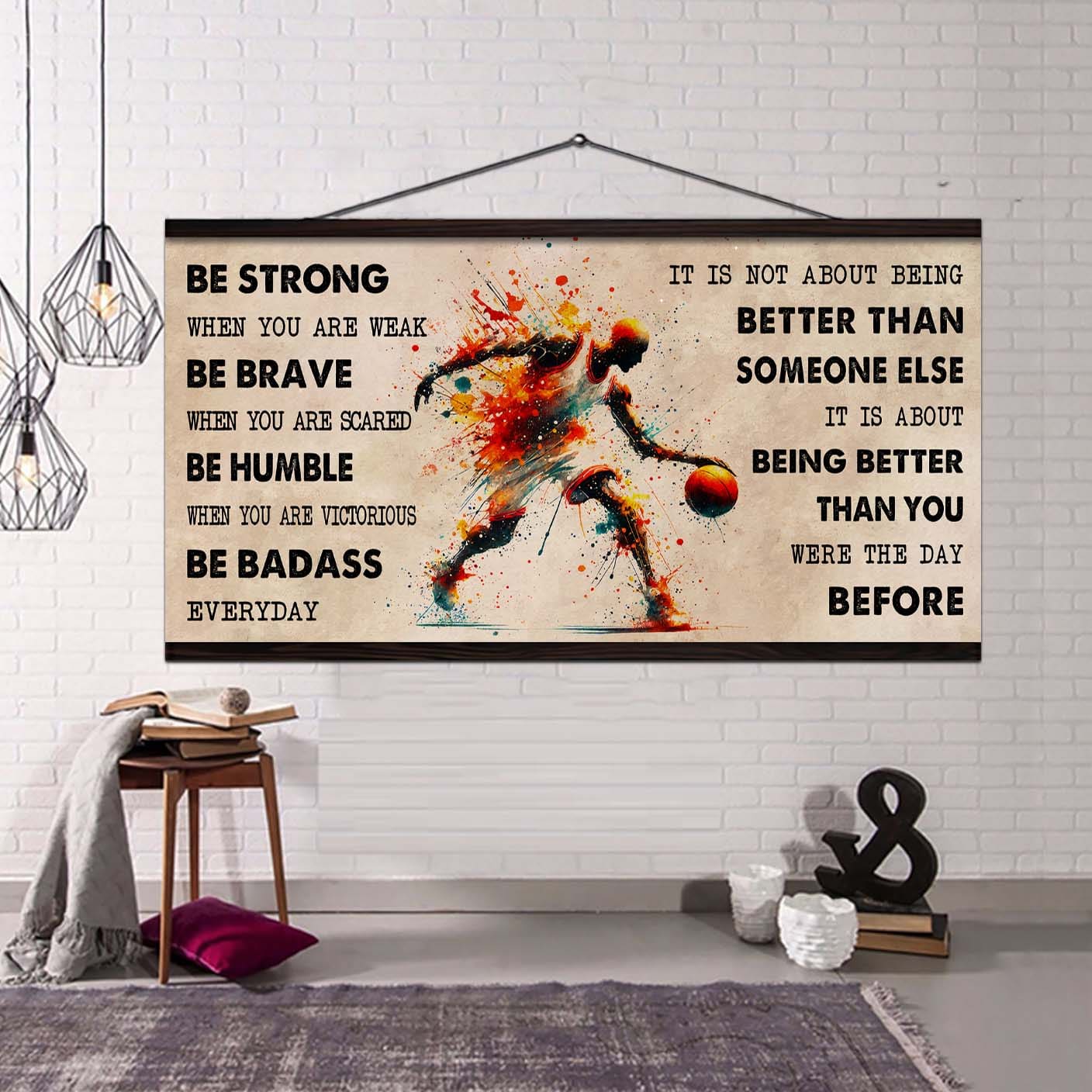 water color basketball poster canvas it is not about being better than someone else - be strong when you are weak be badass everyday