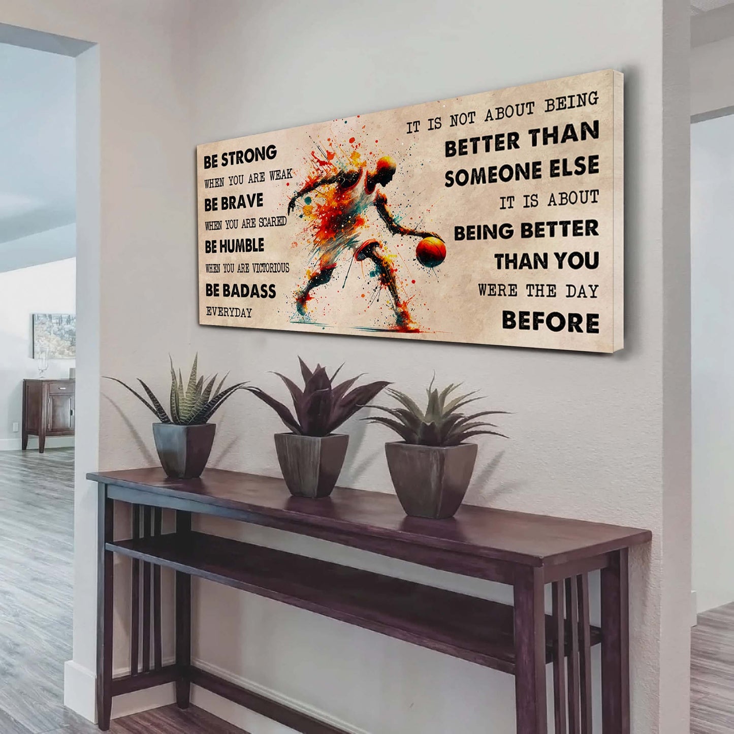 water color basketball poster canvas it is not about being better than someone else - be strong when you are weak be badass everyday