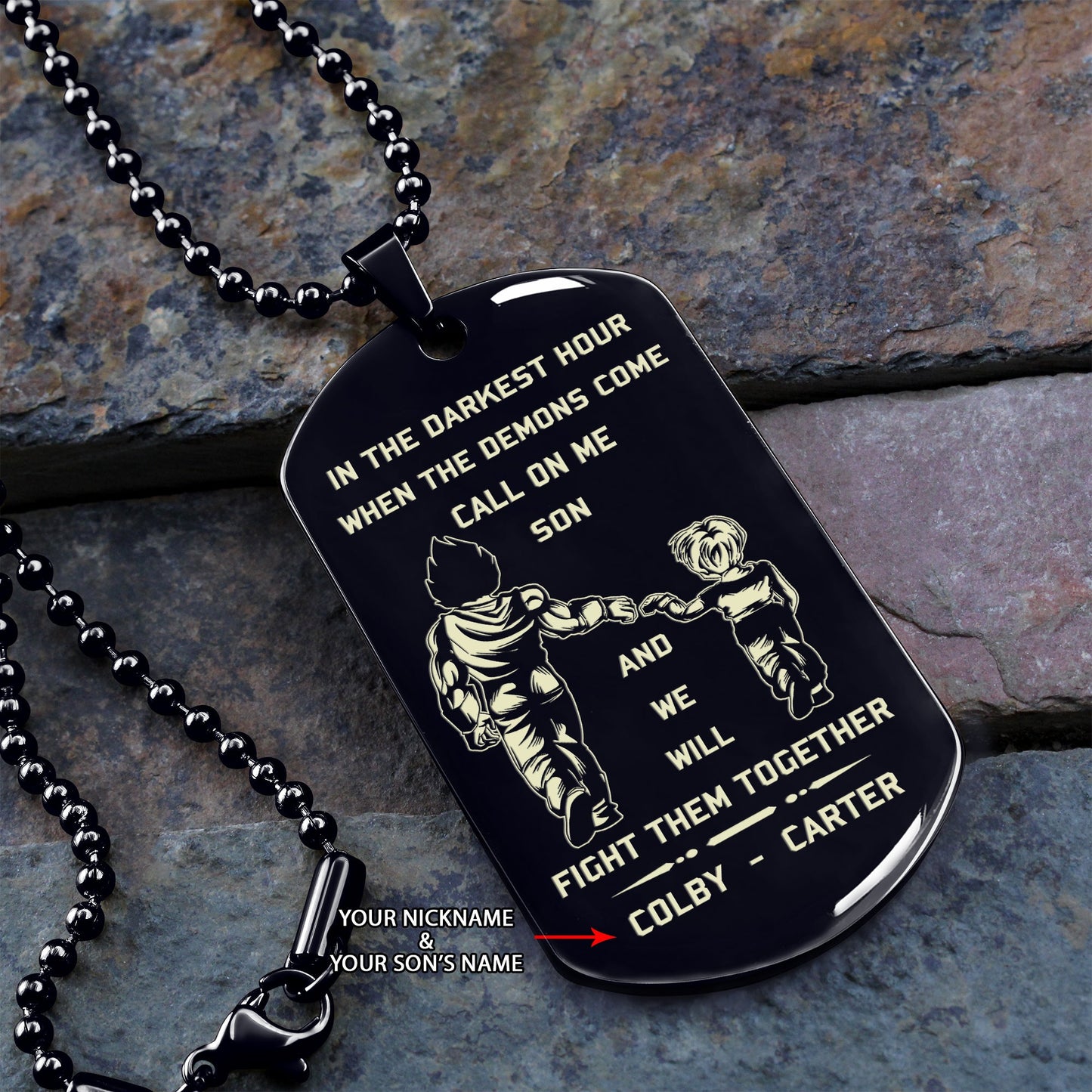 customizable engraved dog tag gift from dad to son, in the darkest hour, when the demons come call on me son and we will fight them together