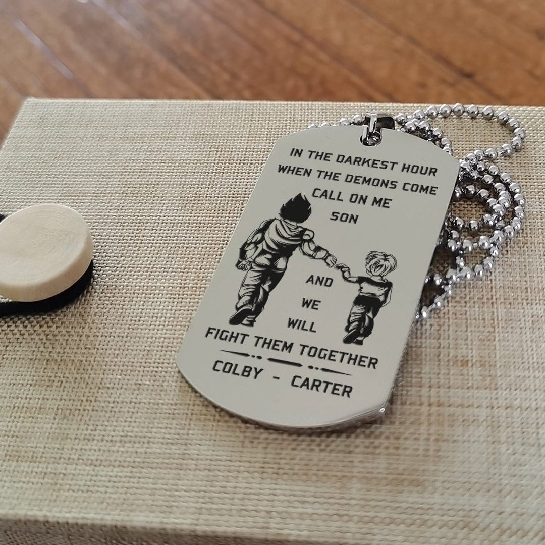 customizable engraved dog tag gift from dad to son, in the darkest hour, when the demons come call on me son and we will fight them together