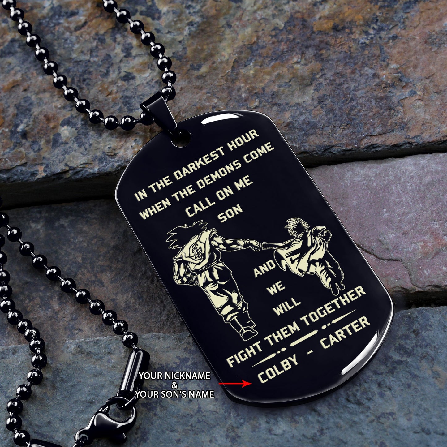 customizable engraved dog tag gift from dad to son, in the darkest hour, when the demons come call on me son and we will fight them together