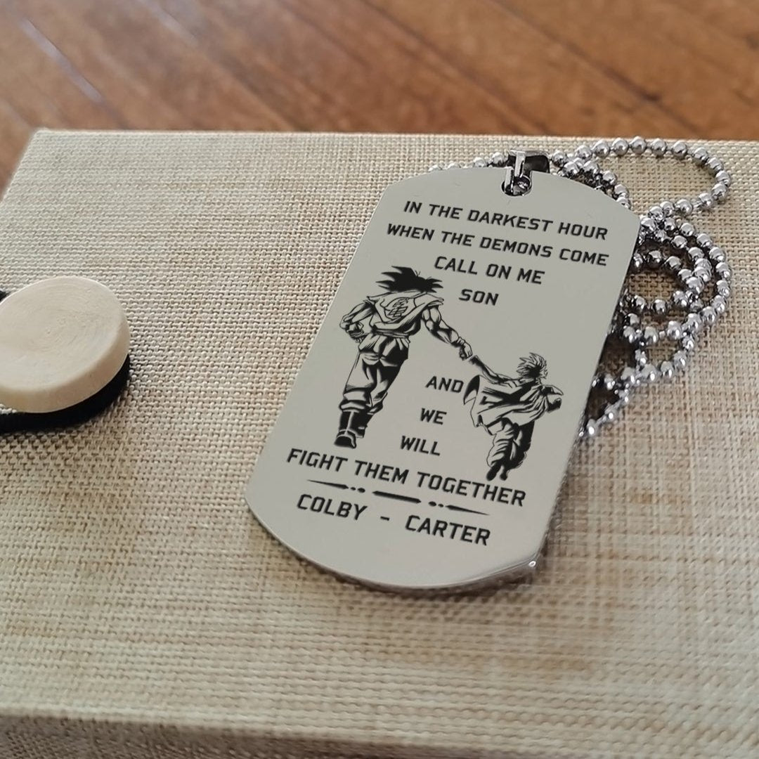 customizable engraved dog tag gift from dad to son, in the darkest hour, when the demons come call on me son and we will fight them together