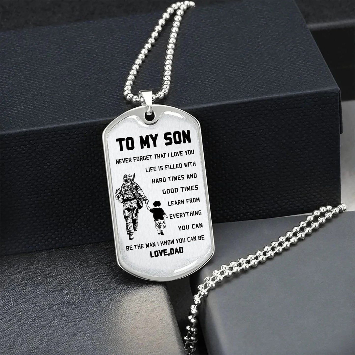 military chain dad to son dog tag be the man i know you can be