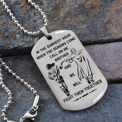 OP Engraved one sided dog tag gift from brother, In the darkest hour When the demons come call on me brother and we will fight them together