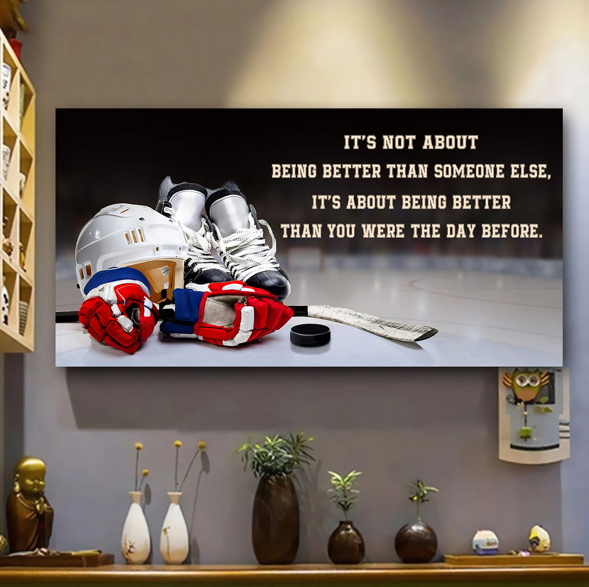 hockey it is not about being better than someone else it is about being better than you were the day before