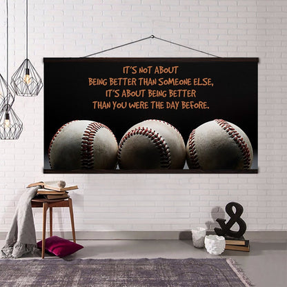 Baseball It is not About Being Better Than Someone Else It is about being better than you were the day before