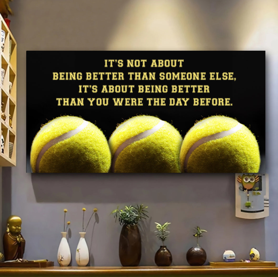 tennis it is not about being better than someone else it is about being better than you were the day before