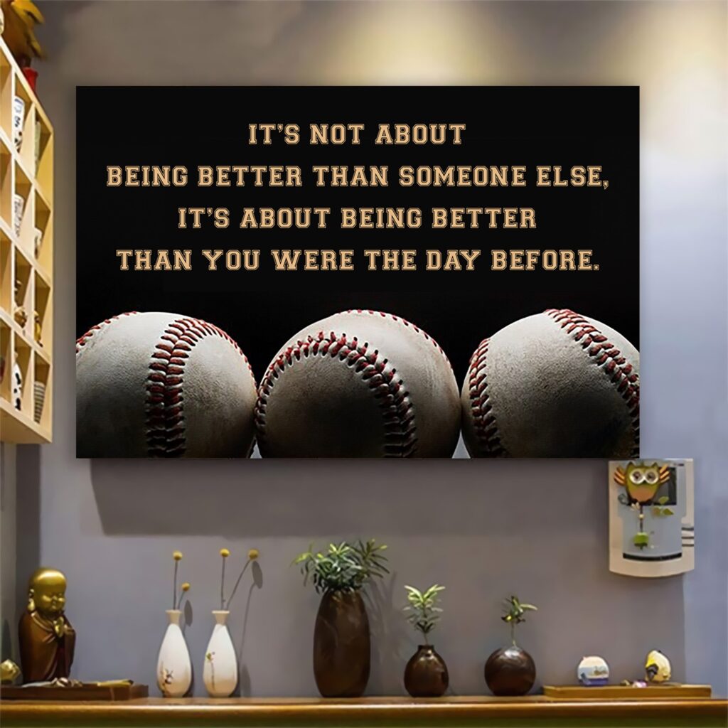 softball customizable poster canvas - it is not about better than someone else, it is about being better than you were the day before