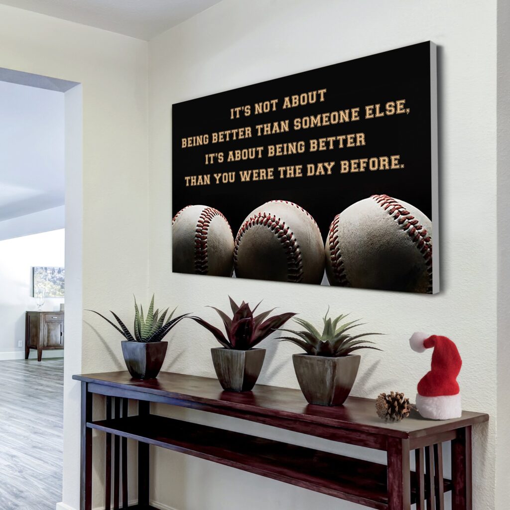 baseball customizable poster canvas - it is not about better than someone else, it is about being better than you were the day before