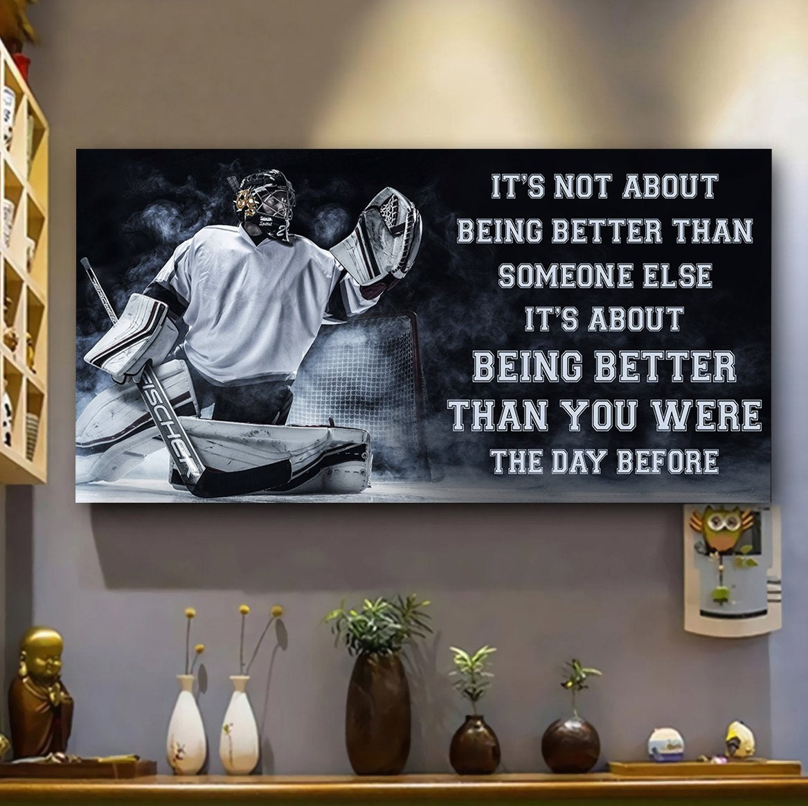 hockey it is not about being better than someone else it is about being better than you were the day before