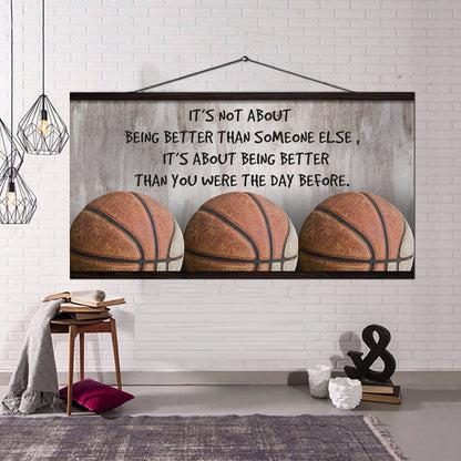 Basketball It is not About Being Better Than Someone Else It is about being better than you were the day before