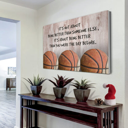 Basketball customizable poster canvas - It is not about better than someone else, It is about being better than you were the day before