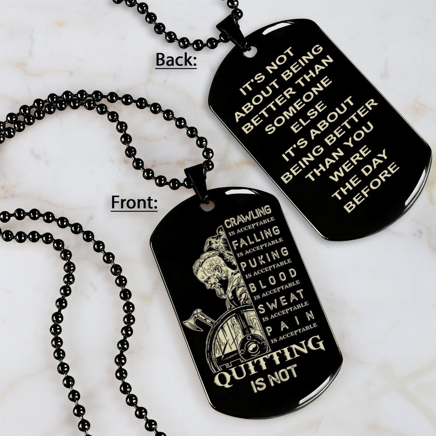 drb-quiting is not- it is not about better than someone else, it is about being better than you were the day before, dog tag double sided