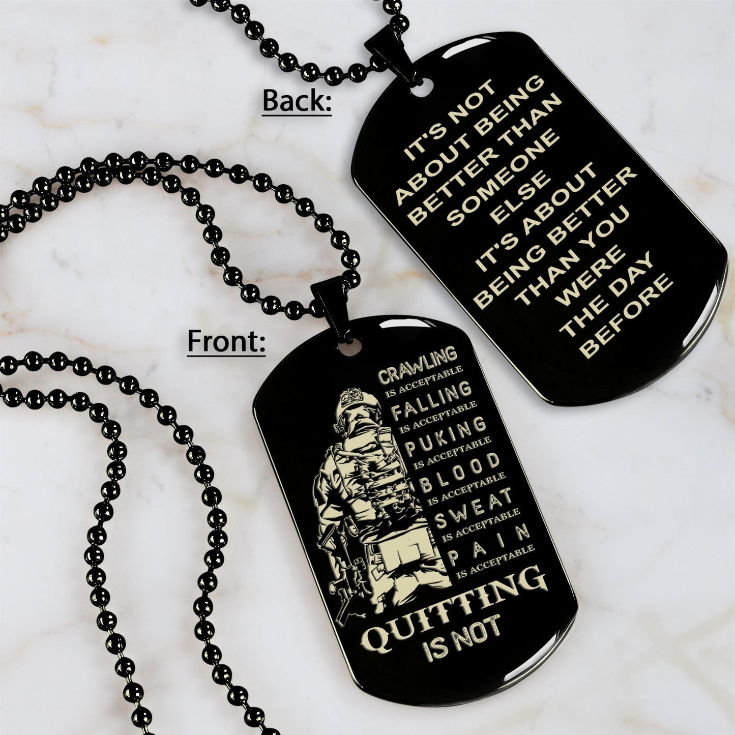 drb-quiting is not- it is not about better than someone else, it is about being better than you were the day before, dog tag double sided