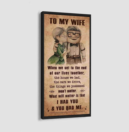 I Had You And You Had Me Wife And Husband - Vertical Poster Canvas, Gift For Your Darling