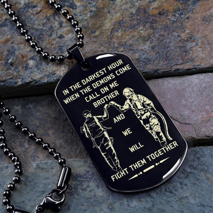 Customizable one sided dog tag soldier and firefighter Call on me brother gifts for brothers