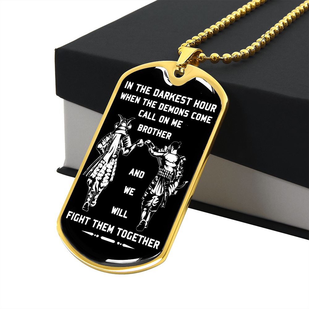 customizable samurai military chain (18k gold plated) dog tag gift from brother, in the darkest hour, when the demons come call on me brother and we will fight them together