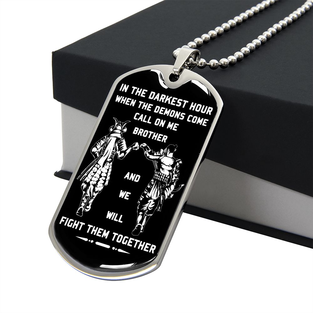 customizable samurai military chain (18k gold plated) dog tag gift from brother, in the darkest hour, when the demons come call on me brother and we will fight them together