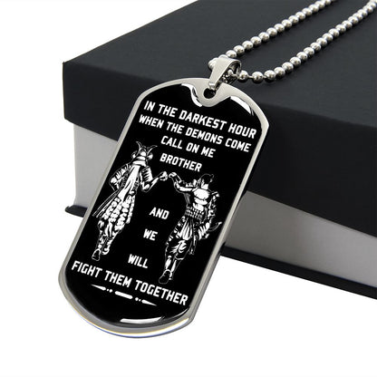 Customizable Samurai Military Chain (18k Gold Plated) dog tag gift from brother, In the darkest hour, When the demons come call on me brother and we will fight them together