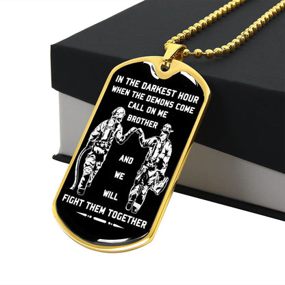 Customizable Samurai Military Chain (18k Gold Plated) dog tag gift from brother, In the darkest hour, When the demons come call on me brother and we will fight them together