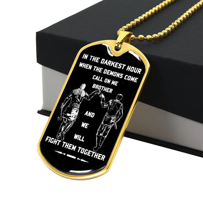 Customizable Samurai Military Chain (18k Gold Plated) dog tag gift from brother, In the darkest hour, When the demons come call on me brother and we will fight them together