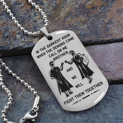 DRB new Customizable engraved brother dog tag gift from brother, In the darkest hour, When the demons come call on me brother and we will fight them together
